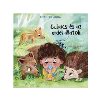 Mechler Anna - Gubacs és az erdei állatok
