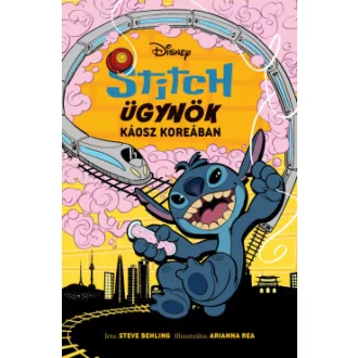 Steve Behling - Disney - Stitch Ügynök 3. - Káosz Koreában
