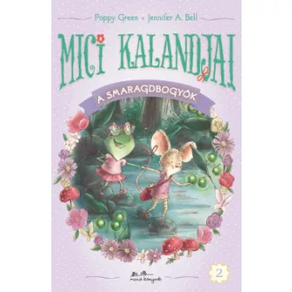 Jennifer A. Bell - Poppy Green - Mici kalandjai - A smaragdbogyók