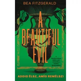 Bea Fitzgerald - A Beautiful Evil - Addig élsz, amíg remélsz!