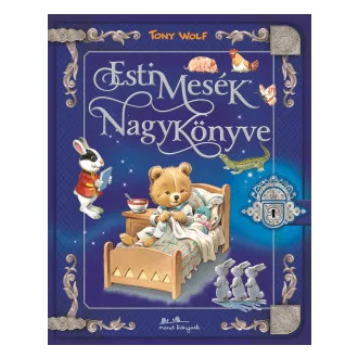 Tony Wolf - Esti mesék nagykönyve