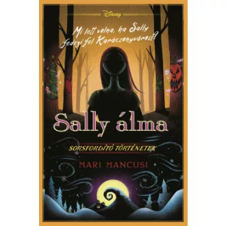 Mari Mancusi - Disney - Sorsfordító történetek - Sally álma