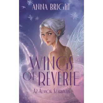 Anna Bright - Wings of Reverie - Az álmok szárnyán - Éldekorált