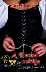 A Huszár esküje - Magyar huszárok I.