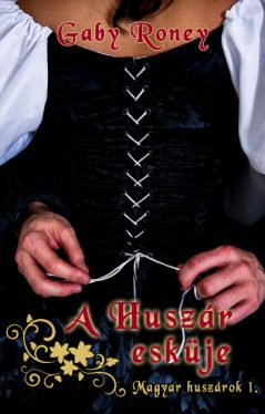 A Huszár esküje - Magyar huszárok I.