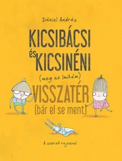 Kicsibácsi és Kicsinéni (meg az Imikém) Visszatér (bár el se ment)