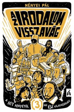 Az irodalom visszavág 3. - A hit fényétől az ész világosságáig