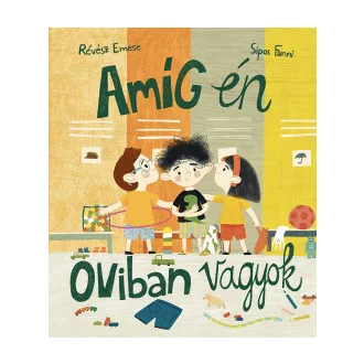 Amíg én oviban vagyok
