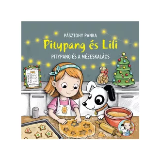 Pásztohy Panka - Pitypang és a mézeskalács - Pitypang és Lili