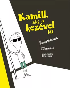 Kamill, aki a kezével lát