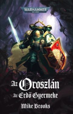 Mike Brooks - Az Oroszlán - Az Erdő Gyermeke