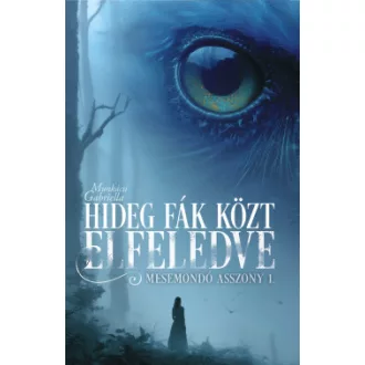 Munkácsi Gabriella - Hideg fák közt elfeledve - Mesemondó asszony 1.