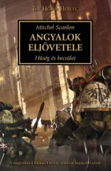Mitchel Scanlon - Angyalok eljövetele - Hűség és becsület - Horus Heresy-sorozat