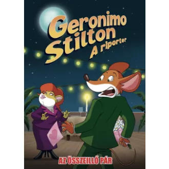 Alessandro Muscillo - Dario Sicchio - Geronimo Stilton - A riporter 16. - Az összeillő pár