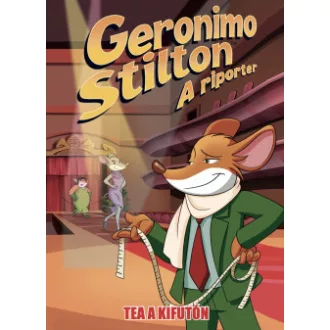 Alessandro Muscillo - Dario Sicchio - Geronimo Stilton, a riporter 17. - Tea a kifutón
