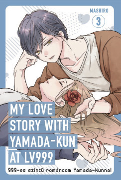 999-es szintű románcom Yamada-kunnal 3. - My love story with Yamada-kun at Lv999