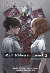 Nikaidou Aya - Agatha Christie - Mert többen nincsenek 3. - Agatha Christie mangák 3.