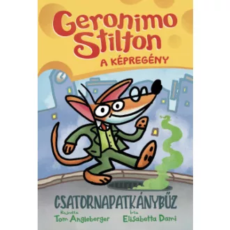 Tom Angleberger - Elisabetta Dami - Geronimo Stilton - A képregény - Csatornapatkánybűz