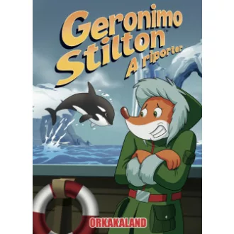 Alessandro Muscillo - Dario Sicchio - Geronimo Stilton, a riporter 18. - Orkakaland