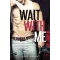 Wait With Me - Várj velem - Várj velem 1.