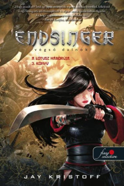 Endsinger - Végső dalnok - A Lótusz háborúja 3. könyv