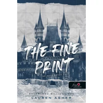   The Fine Print - Az apró betűs rész - Dreamland Billionaires 1.