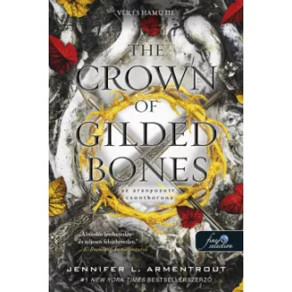   The Crown of Gilded Bones - Az aranyozott csontkorona - Vér és Hamu 3.