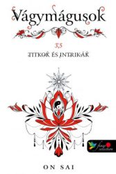 Vágymágusok 3,5 - Titkok és intrikák