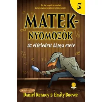 Az elfeledett bánya esete - Mateknyomozók 5.