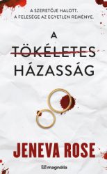 Jeneva Rose - A tökéletes házasság