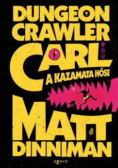 Matt Dinniman - Dungeon Crawler Carl - A kazamata hőse