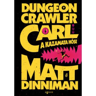 Matt Dinniman - Dungeon Crawler Carl - A kazamata hőse