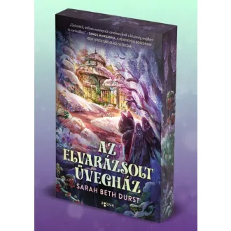 Sarah Beth Durst - Az elvarázsolt üvegház - Éldekorált