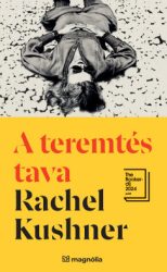 Rachel Kushner - A teremtés tava