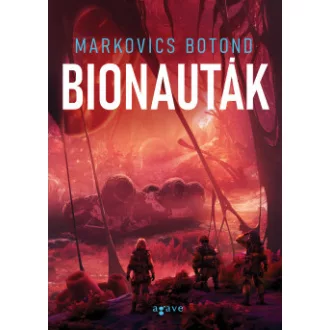 Markovics Botond - Bionauták