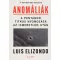 Luis Elizondo - Anomáliák: A Pentagon titkos nyomozása az ismeretlen után