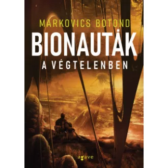 Markovics Botond - Bionauták a végtelenben