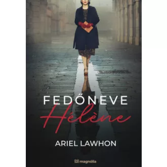 Ariel Lawhon - Fedőneve Hélene