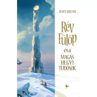 Jeney Zoltán - Rév Fülöp és a Magashegyi Tudósok