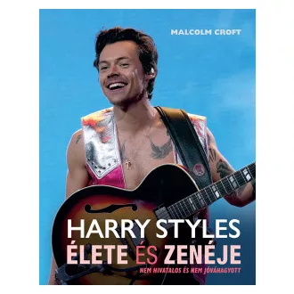 Harry Styles élete és zenéje