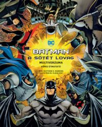 Batman - A Sötét Lovag multiverzuma - Képes útmutató