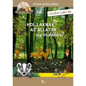 Hol laknak az állatok az erdőben?