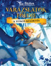 A titkos küldetés - Varázslatok földje