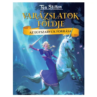 Az Egyszarvúk forrása - Varázslatok földje