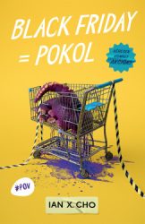 Ian X. Cho - Black Friday = Pokol - Véresen komoly akciók!