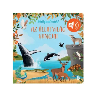 Hallgasd csak! - Az állatvilág hangjai
