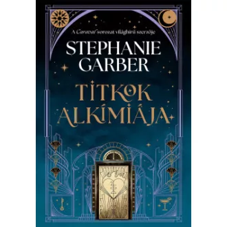 Stephanie Garber - Titkok alkímiája