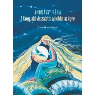 Andrássy Réka - A lány, aki visszatette a Holdat az égre
