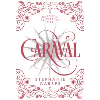 Stephanie Garber - Caraval - díszkiadás