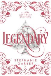 Stephanie Garber - Legendary - díszkiadás